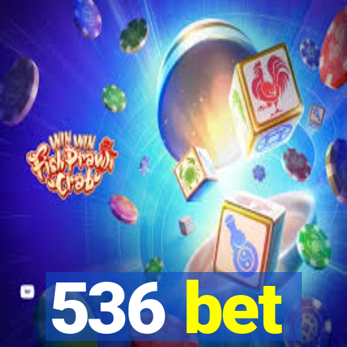 536 bet